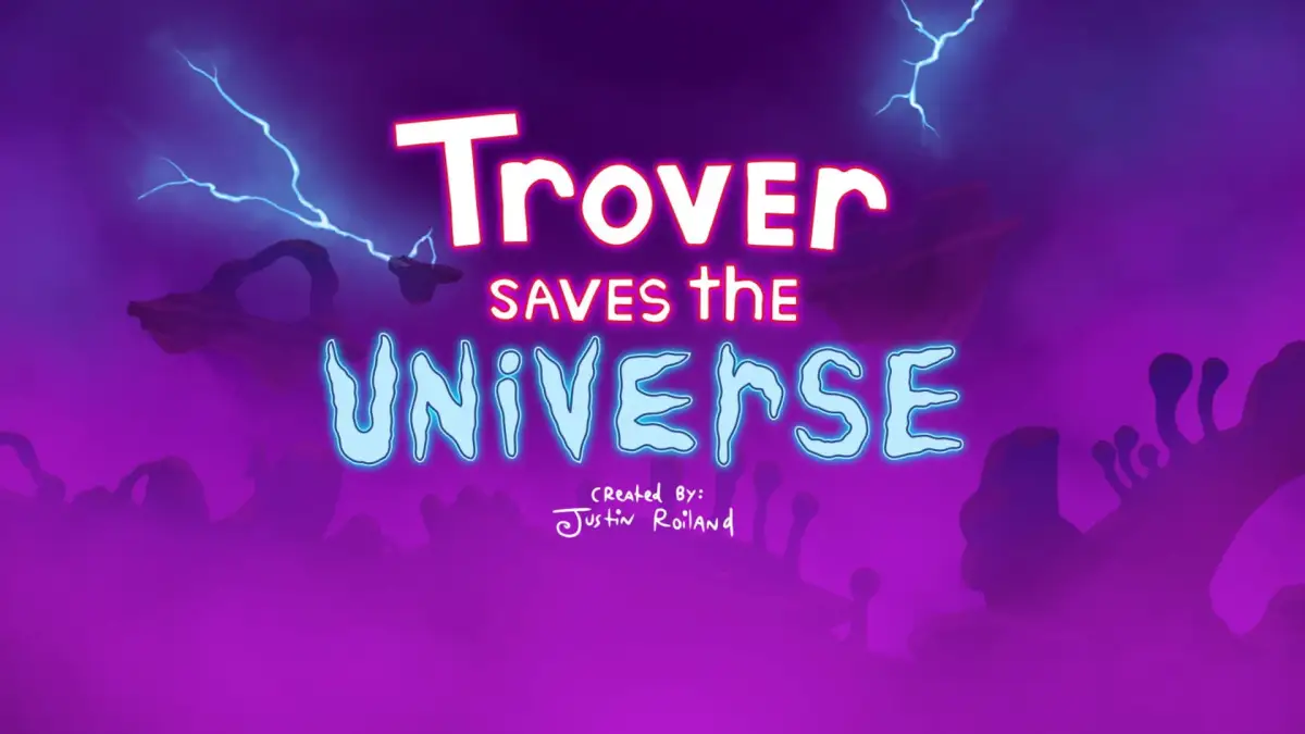 Trover Saves the Universe