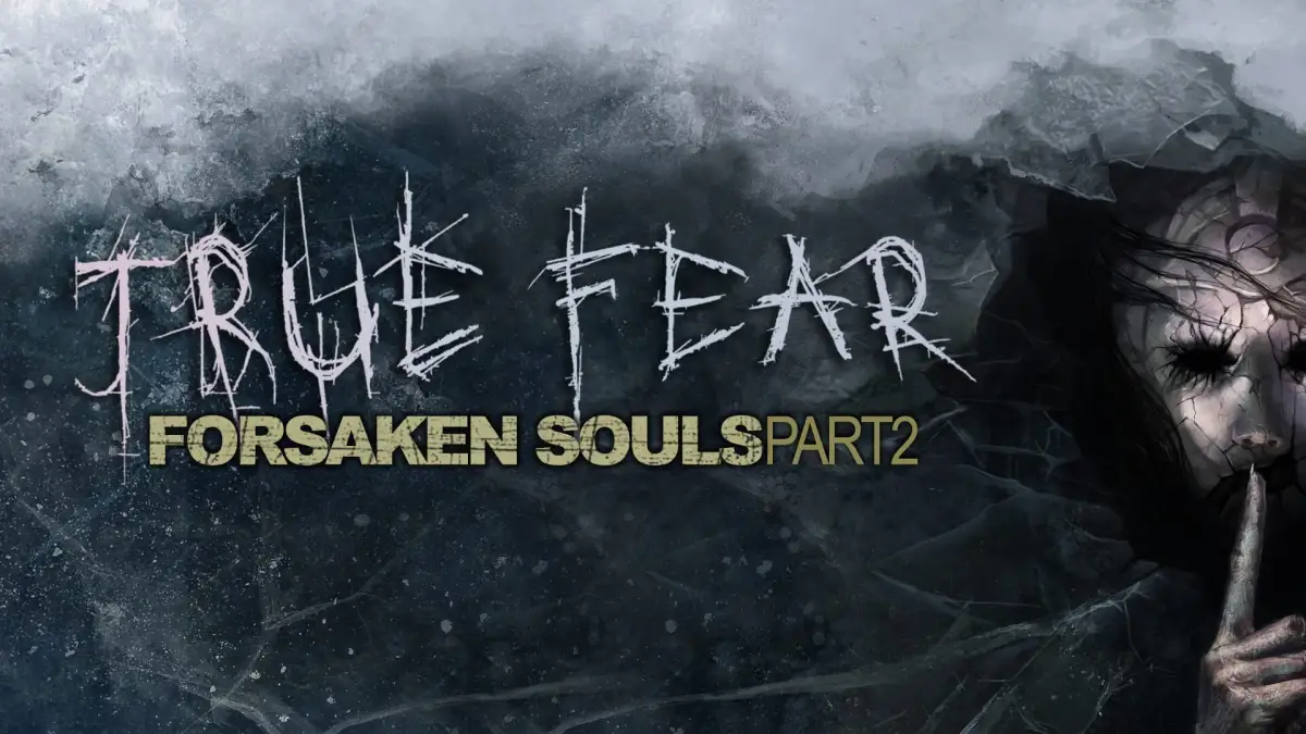 True Fear: Forsaken Souls Part 2