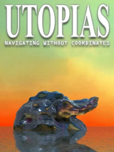 Portada de Utopias: Navigating Without Coordinates