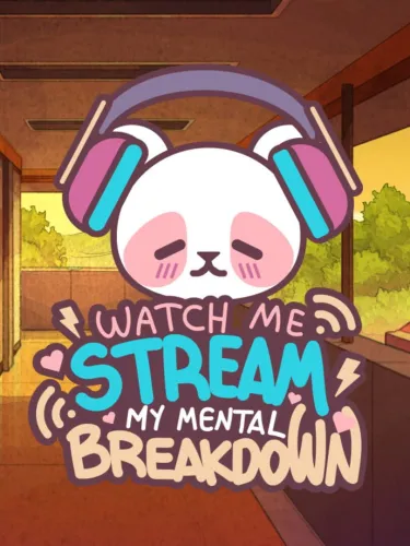 Portada de Watch Me Stream My Mental Breakdown