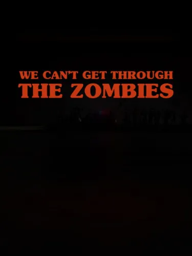 Portada de We can’t get through the zombies