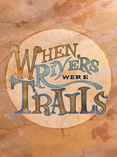 Portada de When Rivers Were Trails