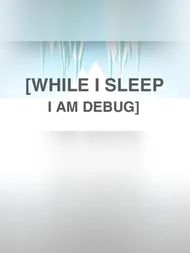 Portada de While I Sleep I am Debug
