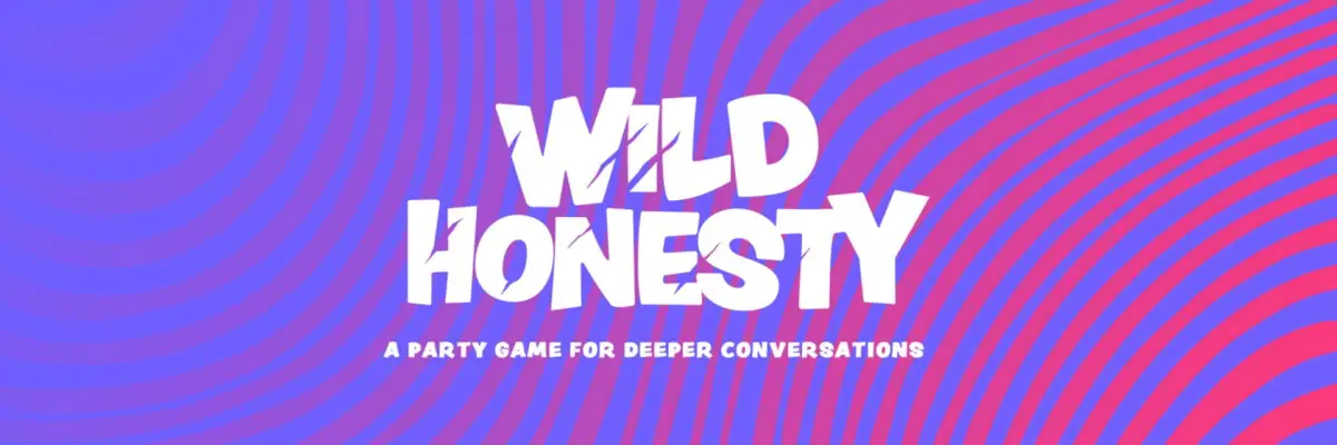 Wild Honesty: A Party Game for Deeper Conversations