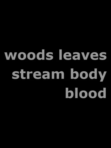 Portada oficial del videojuego Woods Leaves Stream Body Blood