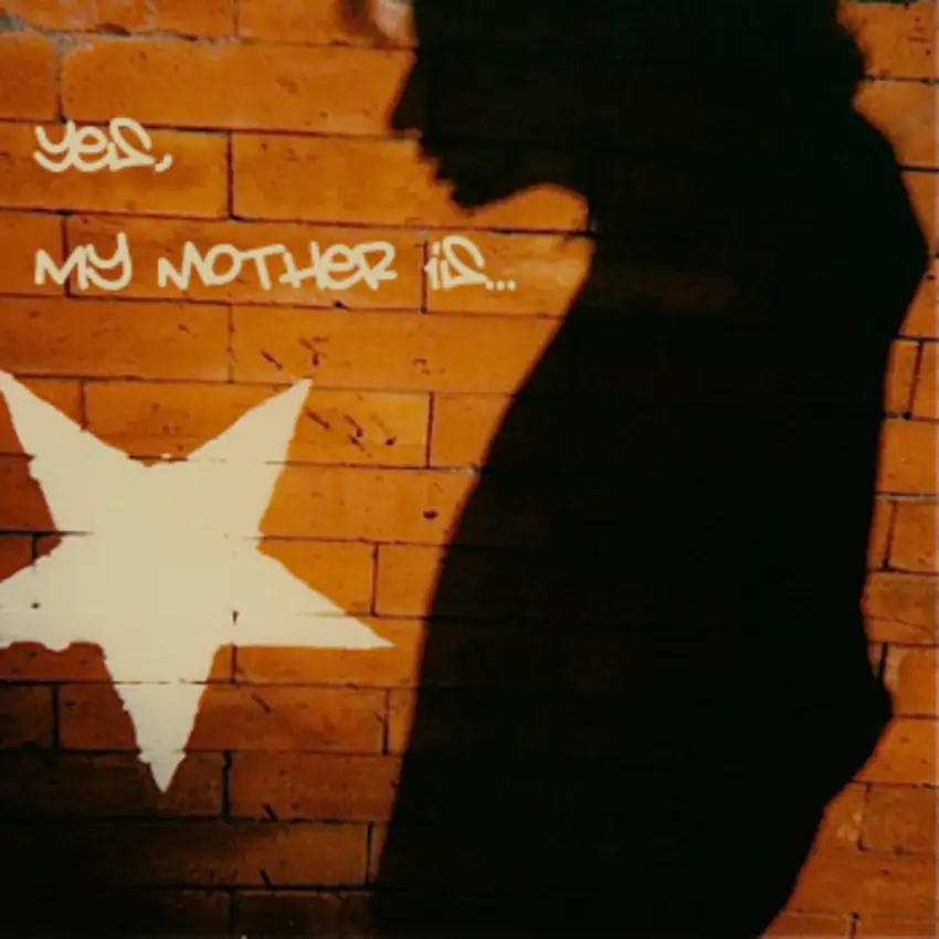 Yes, my mother is…