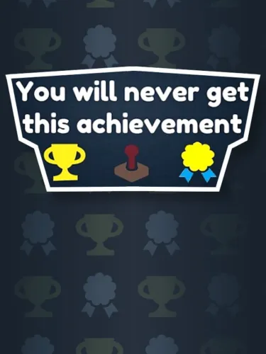 Portada de You Will Never Get This Achievement