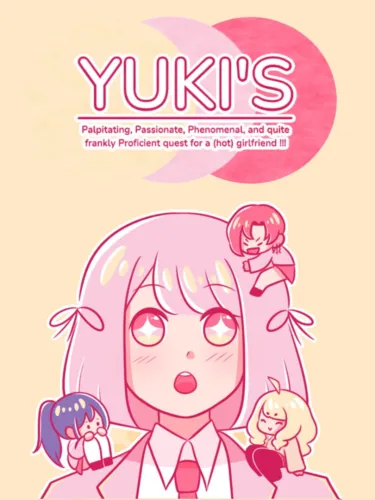 Portada de Yuki’s Palpitating, Passionate, Phenomenal, and quite frankly Proficient quest for a hot girlfriend!!!